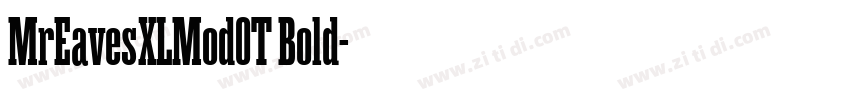 MrEavesXLMod0T Bold字体转换